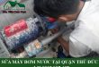 Sửa máy bơm nước tại quận thủ đức