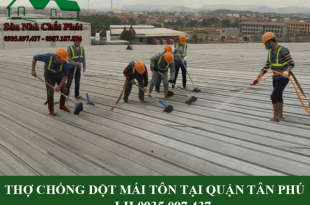 Thợ chống dột mái tôn tại quận Tân Phú