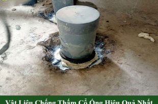 Vật liệu chống thấm cổ ống hiệu quả nhất