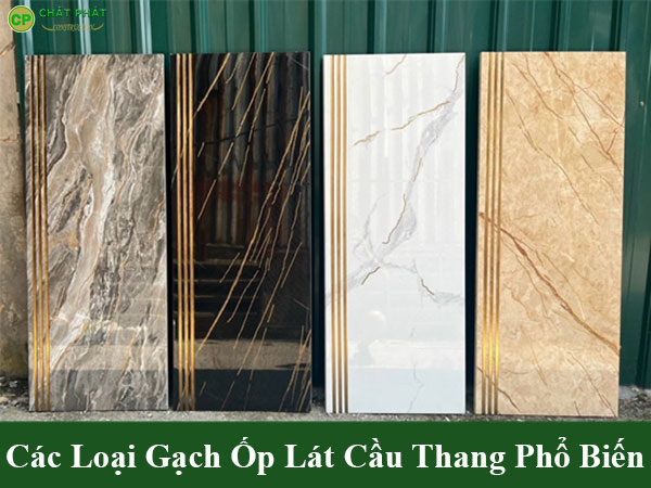 Các loại gạch ốp lát cầu thang phổ biến