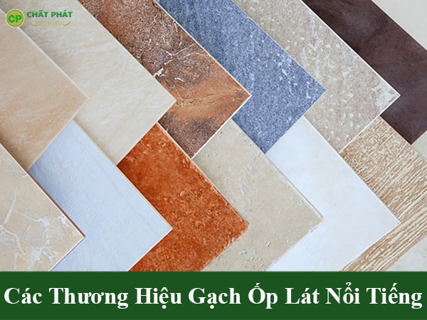 Các thương hiệu gạch ốp lát nổi tiếng