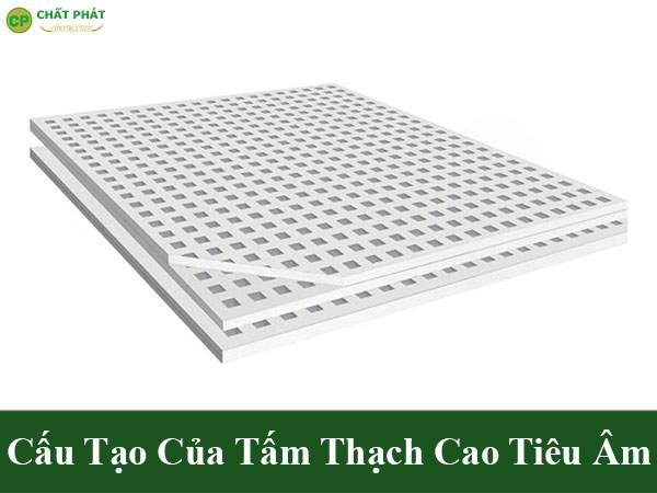 Cấu tạo của tấm thạch cao tiêu âm
