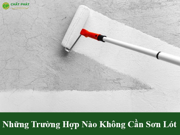 Những trường hợp nào không cần sơn lót