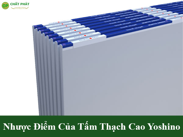 Nhược điểm của tấm thạch cao Yoshino