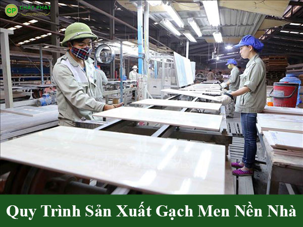 Quy trình sản xuất gạch men nền nhà