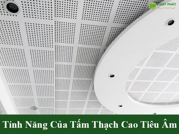 Tính năng của thạch cao tiêu âm