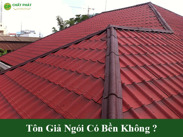 Tôn giả ngói có bền không?