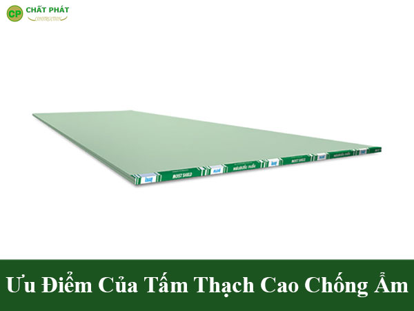 Ưu điểm của tấm thạch cao chống ẩm