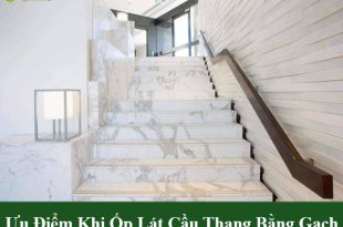Ưu điểm khi ốp lát cầu thang bằng gạch
