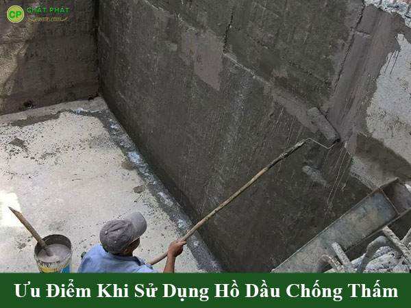 Ưu điểm khi sử dụng hồ dầu chống thấm